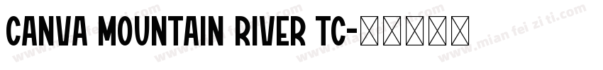 Canva Mountain River TC字体转换
